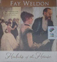 Habits of the House written by Fay Weldon performed by Katherine Kellgren on Audio CD (Unabridged)
